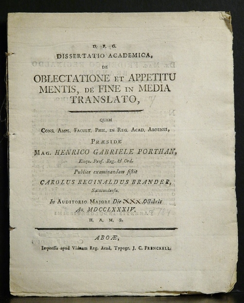 Porthan, Henric Gabriel: Dissertatio academica, de oblectatione et appetitu mentis, de fine in media translato. Resp. Carolus Reginaldus Brander - väitöskirjat