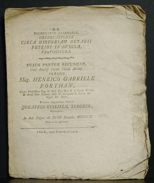 Porthan, Henric Gabriel: Dissertatio academica, observationes corca historiam denarii Petrini in Svecia propositura. Partem secundam. resp. Johannes Guilielm(us) Tuderus. - väitöskirjat
