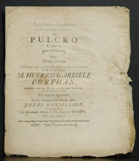 Porthan, Henric Gabriel: Dissertatio academica, animadversionis quasdam de pulcro continens. Partem priorem. Resp. Jonas Danielsson. - väitöskirjat