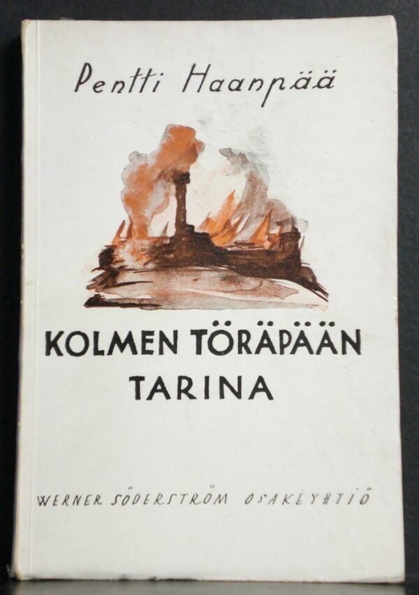 Pentti Haanpää Kolmen töräpään tarina (1927)