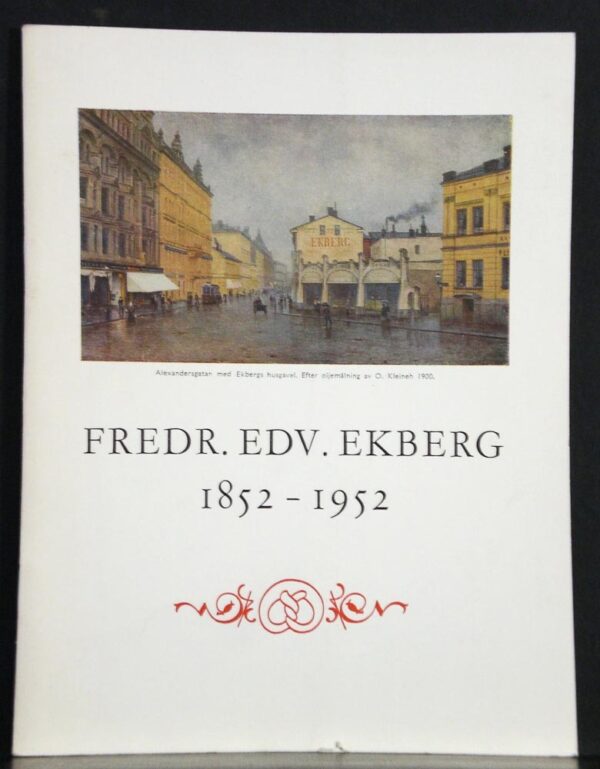 Firman Fredr. Edv. Ekberg 1852-1952