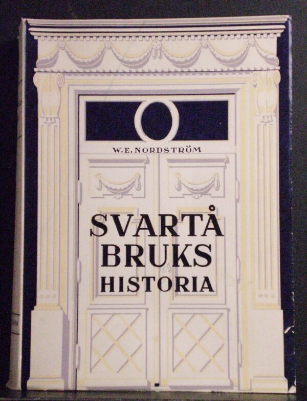 W. E. NORDSTRÖM Svartå Bruks historia