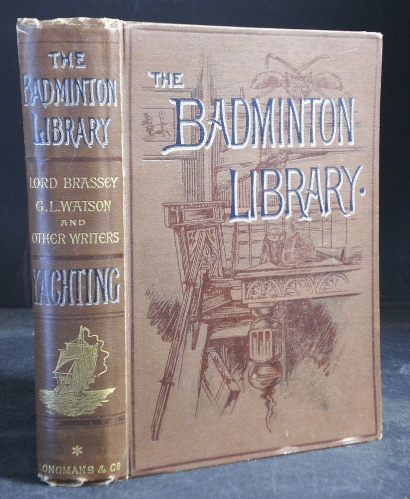Yachting. The Badminton Library of Sports and Pastimes. Volume I (1894)