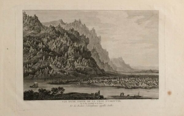 de Lespinasse, N. L.: Vue d'une Partie de la Ville d'Iakoutsk, sur la Rive Occidentale de la Léna, et des Rochers Colonniformes appellés Stolbi