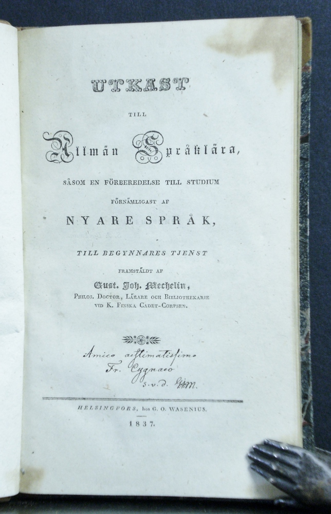 Utkast till allmän språklära, såsom en förberedelse till studium förnämligast af nyare språk, till begynnarens tjenst framtsäldt af Gust. Joh. Mechelin (1837)