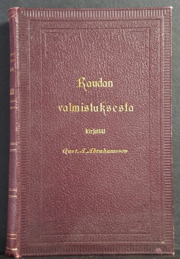 Raudan valmistuksesta. Kirjoitti Gust. A. Abrahamsson (1901)