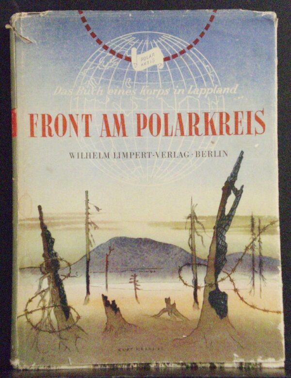 Ruppert, A.: Front am Polarkreis. Deutsche Soldaten im finnischen Urwald. Das Buch eines Lapplands-Koprs