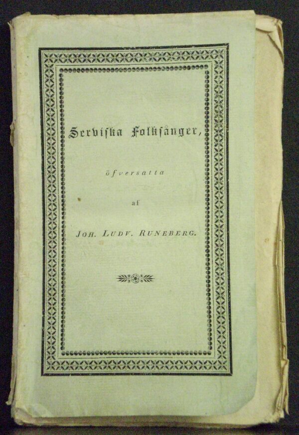 Serbiska folksånger, öfversatta af Joh. Ludv. Runeberg (1830)
