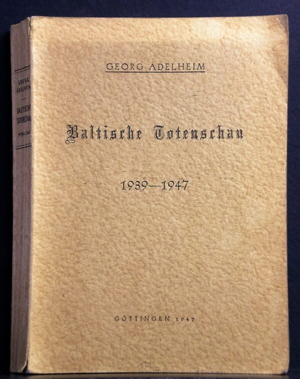 Adelheim, Georg: Baltische Totenschau 1939-1947