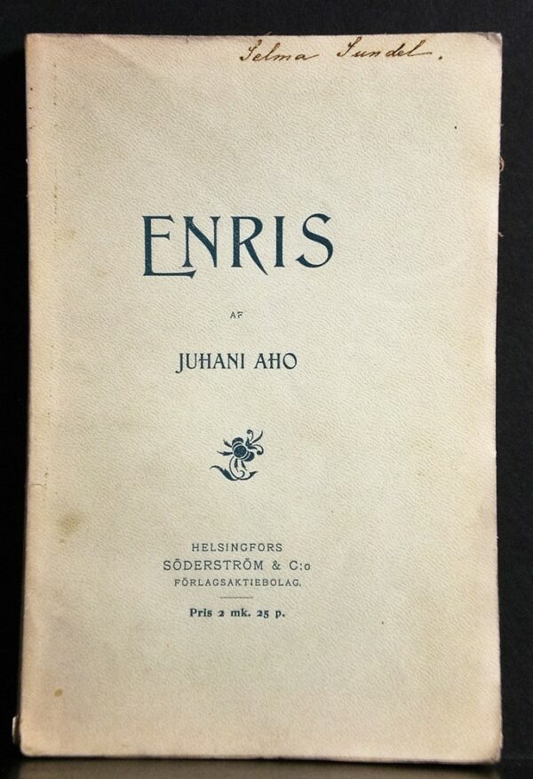 Juhani Aho Enris och andra gamla och nya spånor från åren 1891 och 1899