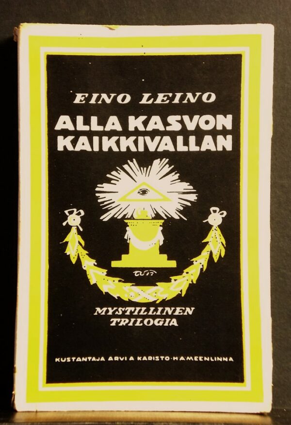 Eino Leino Alla kasvon kaikkivallan (1917)