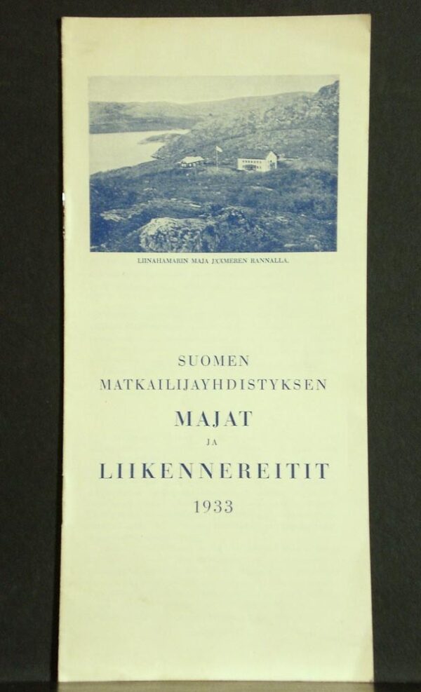Suomen Matkailijayhdistyksen majat ja liikennereitit 1933 - *topografia - suomi