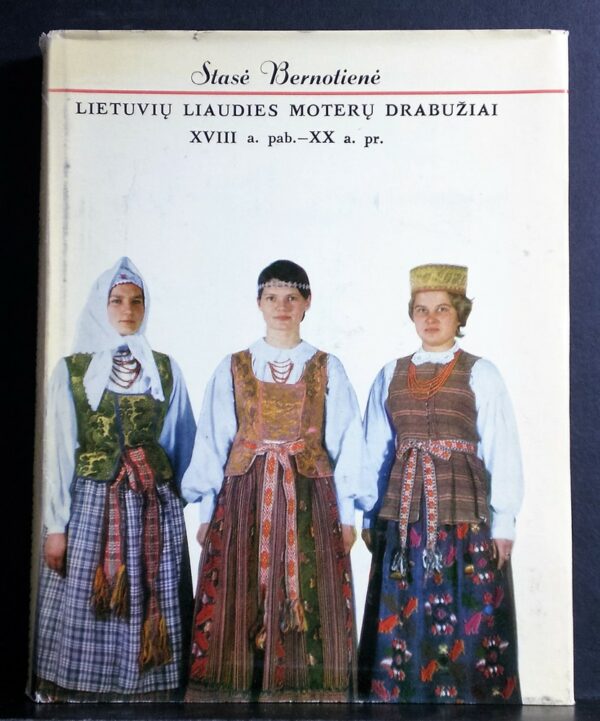 Berniotené, Stasé: Lietuviu Liaudies Moteru Drabuziai XVIII a.pab. -XX a.pr.