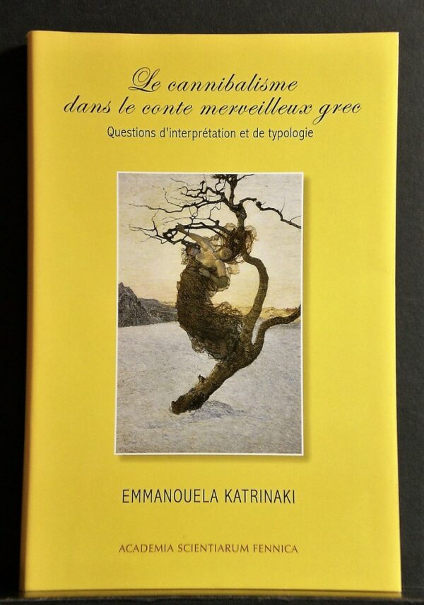 Katrinaki, Emmanouela: Le cannibalisme dans le conte merveilleux grec. Question d´interprétation et de typologie - kansatiede