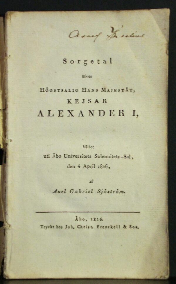 Sorgetal öfver Högstsalig Hans Majestät Kejsar Alexander I af Axel Gabriel Sjöström (1826)