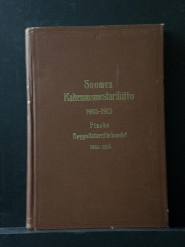 Suomen rakennusmestariliitto 1905 - 1915