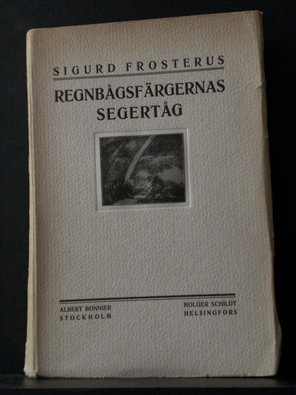 Frosterus, Sigurd: Regnbågsfärgernas segertåg