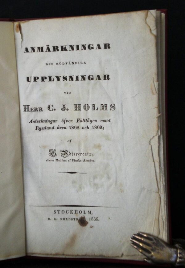 Anmärkningar och nödvändiga upplysningar vid Herr C. J. Holms anteckningar öfver fälttågen emot Ryssland åren 1808 och 1809 af C. Adlercreutz