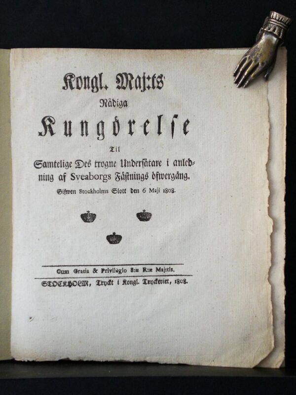 Kongl. Maj:ts nådiga kungörelse til samtelige des trogne undersåtare i anledning af Sveaborgs Fästnings öfwergång, gifven Stockholms slott den 6 Maji 1808