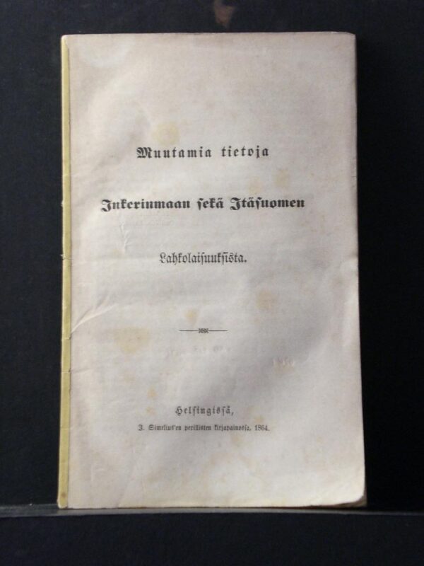 Muutamia tietoja Inkerimaan sekä Itäsuomen lahkolaisuuksista (1864)