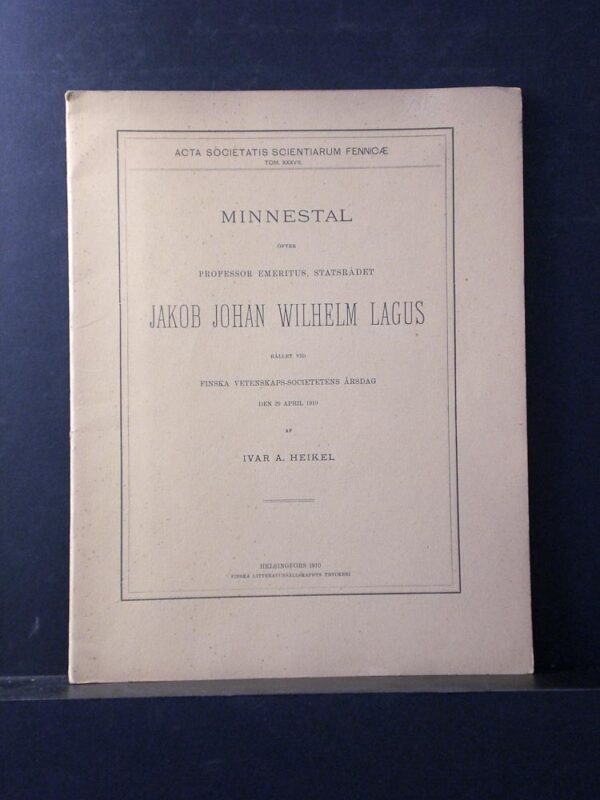 Minnestal öfver professor emeritus, statsrådet Jakob Johan Wilhelm Lagus 1910