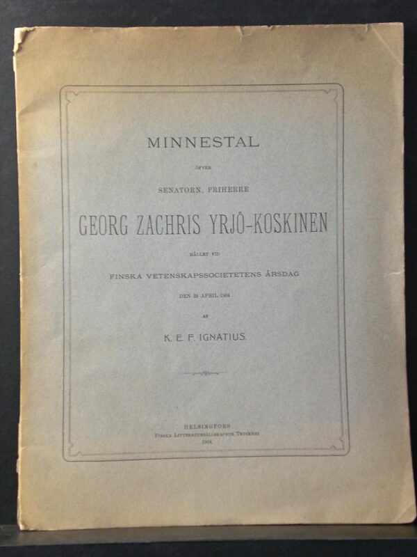 Minnestal öfver senatorn, friherre Georg Zachris Yrjö-Koskinen 1904
