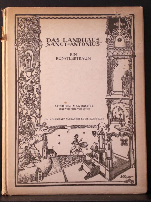Ruchty, Max - Ostini von, Fritz: Das Landhaus "Sanct Antonius". Ein Kunstlertraum