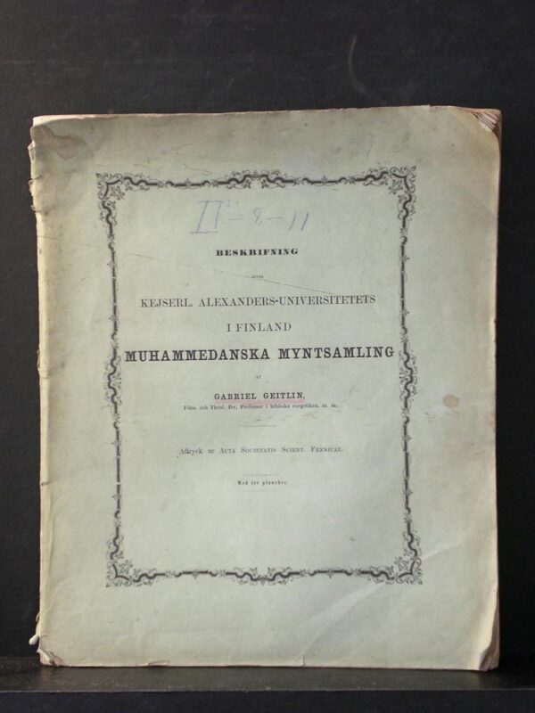 Geitlin, Gabriel: Beskrifning öfver Kejserl. Alexanders-Universitetets i Finland muhammedanska myntsamling