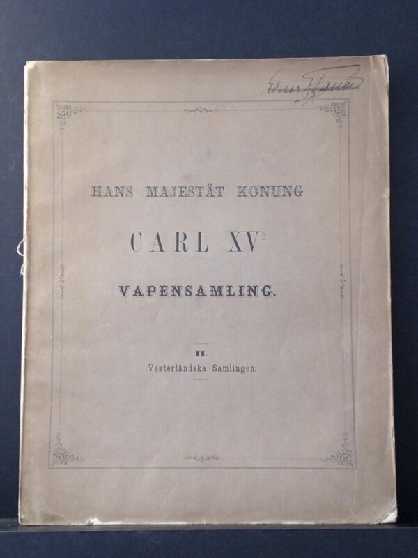 Hans majestät konung Carl XV;s vapensamling. II.Vesterländska samlingen