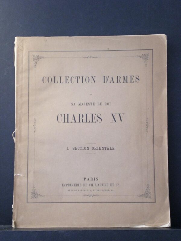 Collection d'armes de sa Majesté le Roi Charles XV. I. Section orientale