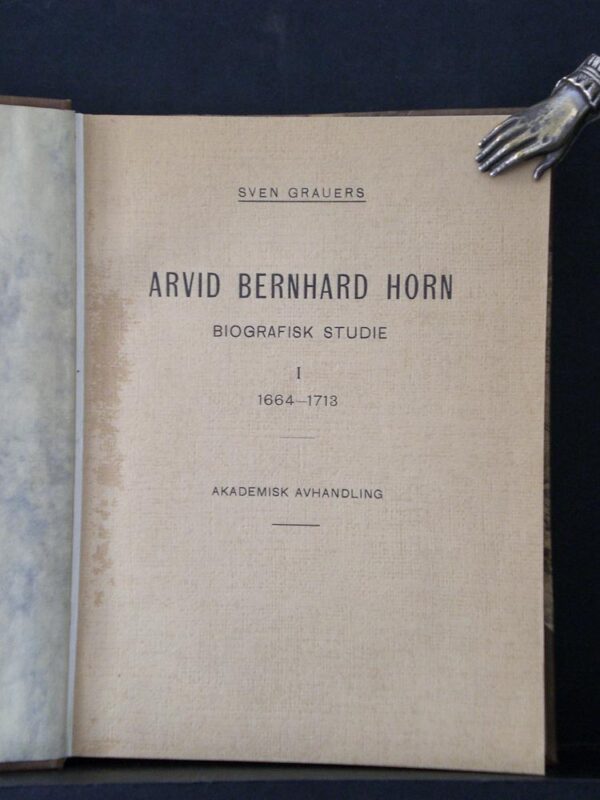 SVEN GRAUERS Arvid Bernhard Horn. Biografisk studie I. 1664-1713