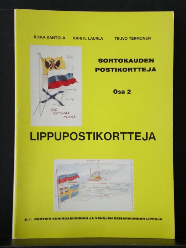 Kantola, Ilkka - Laurila, Kari K. - Termonen, Teuvo: Sortokauden postikortteja , osa 2. Lippupostikortteja