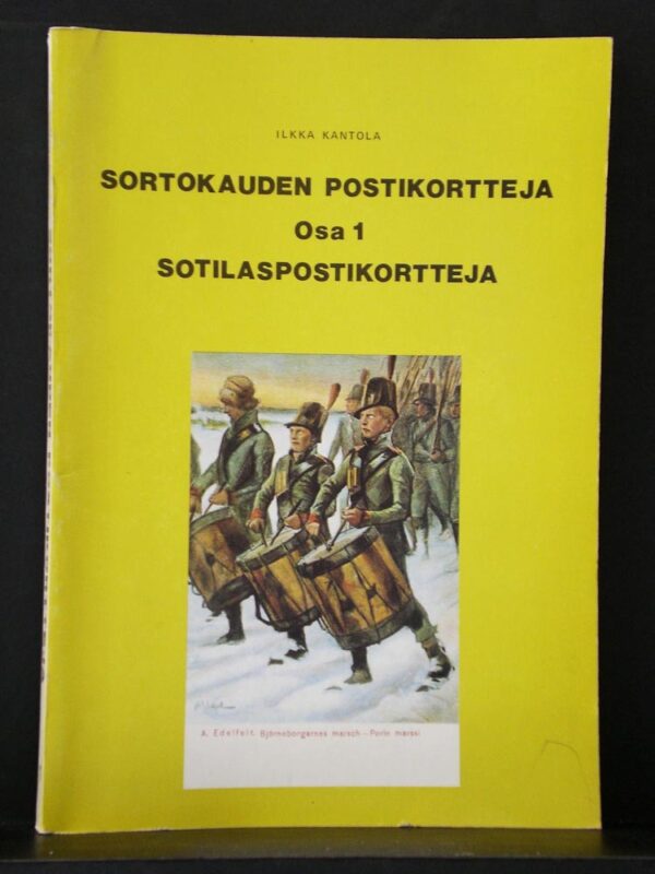 Kantola, Ilkka: Sortokauden postikortteja , osa 1. Sotilaspostikortteja