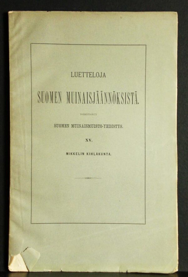 JULIUS PAASONEN Muinaisjäännöksiä ja -muistoja Mikkelin kihlakunnassa 1889