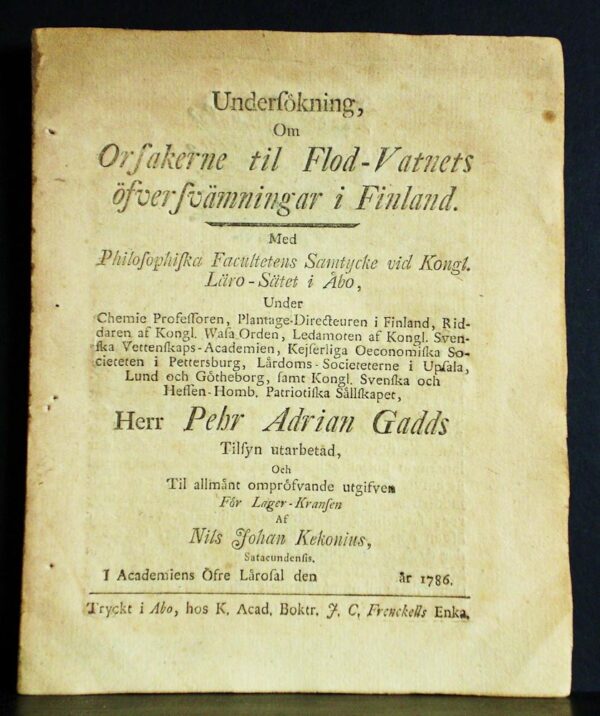 PEHR ADRIAN GADD Om orsakerne til flod-vatnets öfversvämningar i Finland (1786)