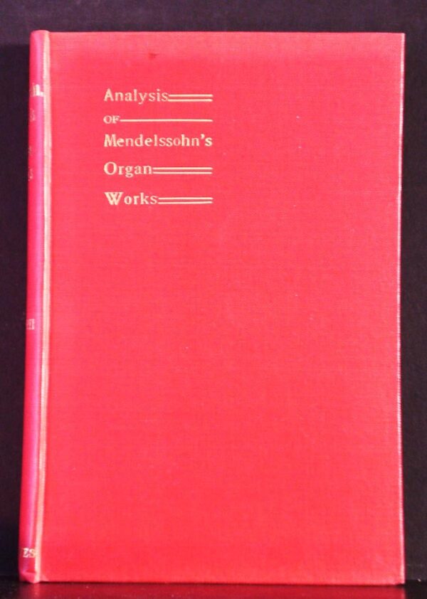 An analysis of Mendelssohn's Organ Works. A study of their structural features.