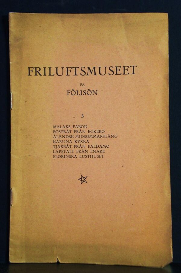 Helsinki - Helsingfors. (Heikel, Axel O.): Friluftsmuseet på Fölisön. 3 Malaks fäbod, postbåt från Eckerö, åländsk midsommarstång, Karuna kyrka, tjärbåt från Paldamo, lapptält från Enare, Florinska lusthuset - kaupungit