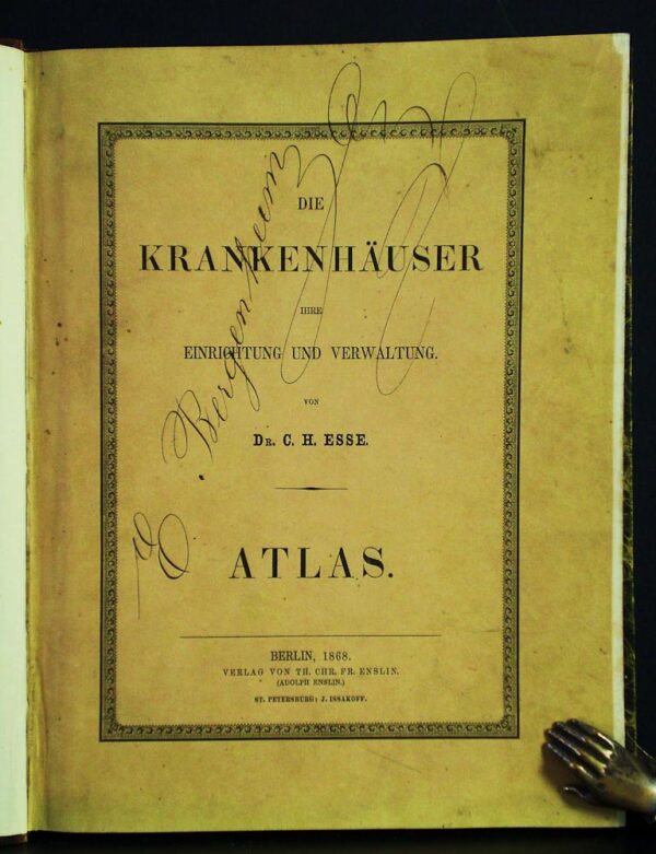 Esse, C.H.: Die Krankenhäuser, ihre Einrichtung und Verwaltung. Atlas