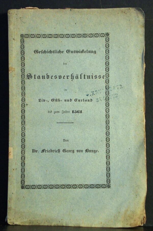 Geschichtliche Entwicklung der Standesverhältnisse in Liv- Esth- und Curland bis zum Jahre 1561