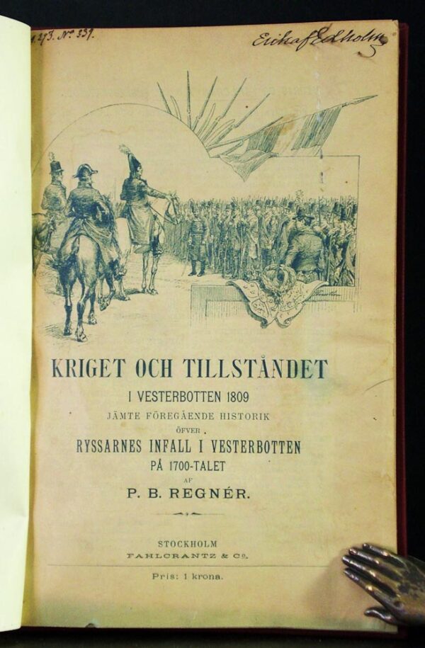 Kriget och tillståndet i Vesterbotten 1809, jämte föregående historik öfver ryssarnas infall i Vesterbotten på 1700-talet