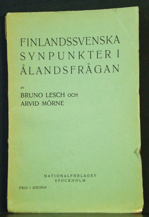 Finlandssvenska synpunkter i Ålandsfrågan af Bruno Lesch och Arvid Mörne (1918)