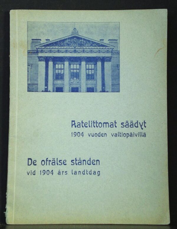 Aatelittomat säädyt 1904 vuoden valtiopäivillä. De ofrälse stånden vid 1904 års landtdag