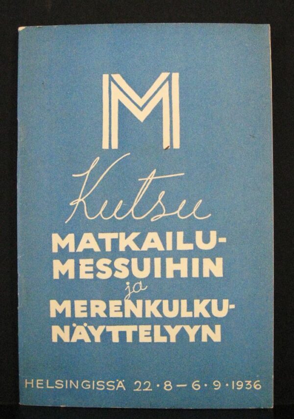 Kutsu Matkailumessuihin ja Merenkulkunäyttelyyn Helsingissä 22. 8. - 6. 9. 1936.