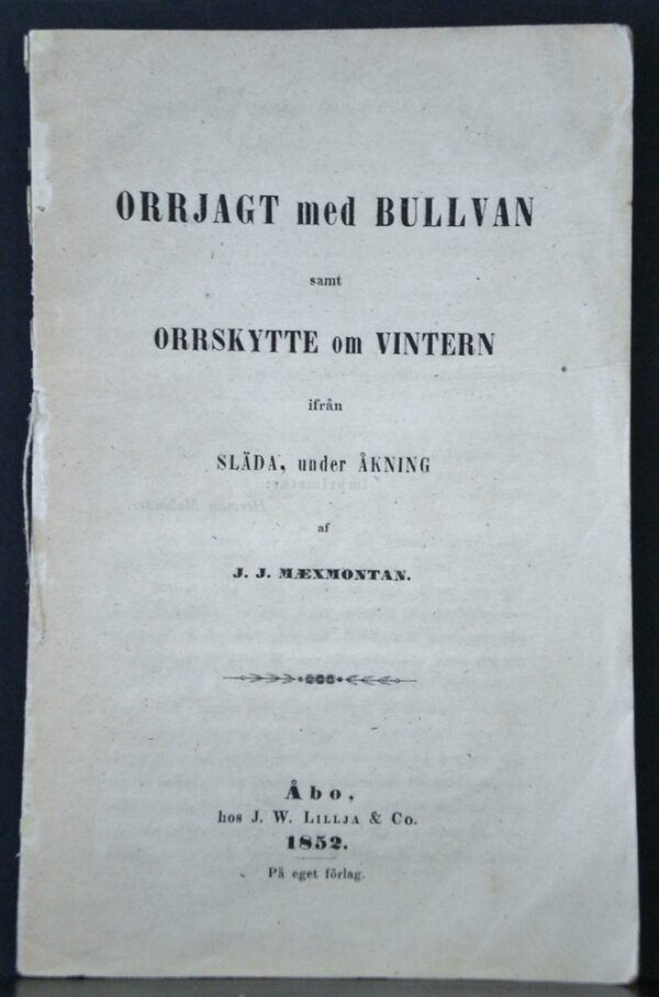 Orrjagt med bullvan samt orrskytte om vintern ifrån släda, under åkning (1852)