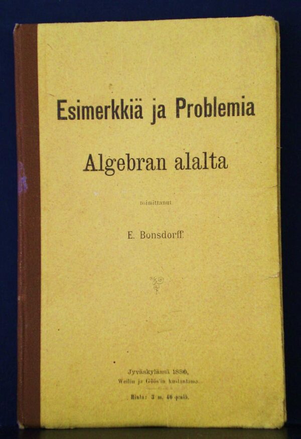 E. BONSDORFF Esimerkkiä ja problemia algebran alalta (1880)