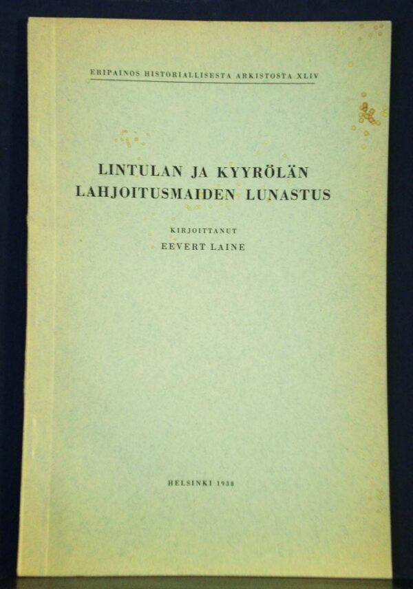 Laine, Eevert: Lintulan ja Kyyrölän lahjoitusmaiden lunastus - *topografia - suomi