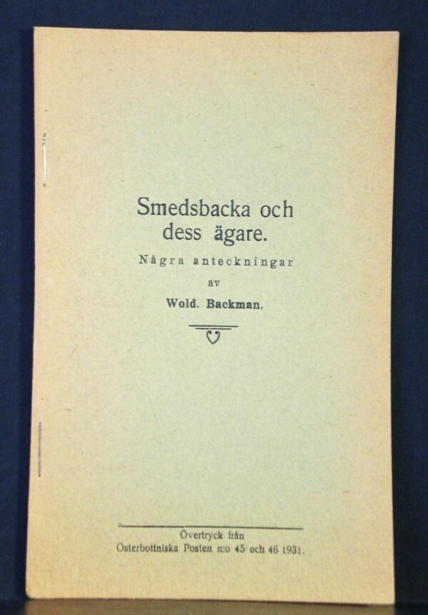 Smedsbacka och dess ägare. Några anteckningar av Wold. Backman