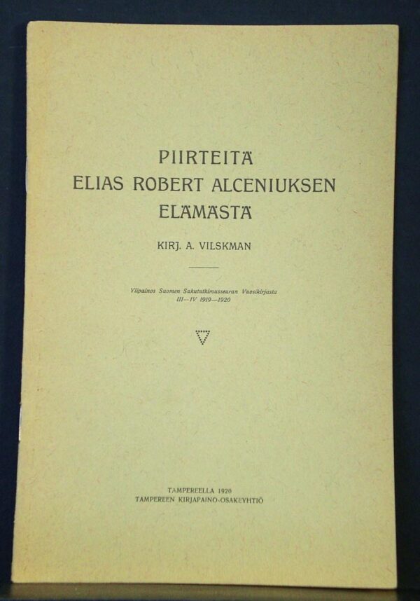 A. VILSKMAN Piirteitä Elias Robert Alceniuksen elämästä (1920)