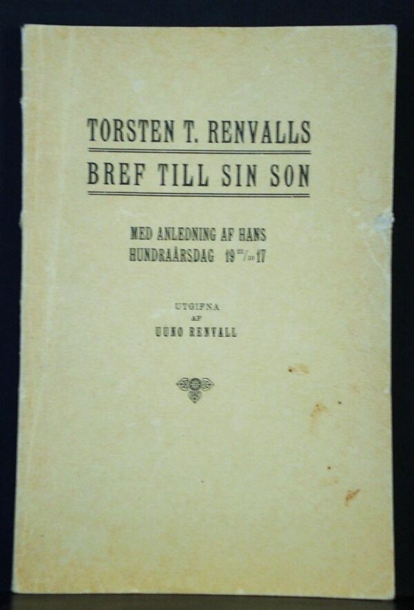 Torsten T. Renvalls bref till sin son, med anledning af hans hundraårsdag 23.10.1917