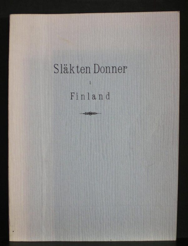 KAI DONNER Släkten Donner i Finland - Några minnen från en resa till Syd-Afrika - Släkten Donner på Gotland III